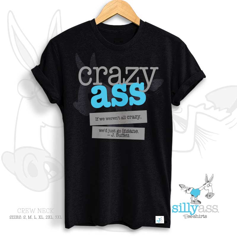 Crazy Ass Tee