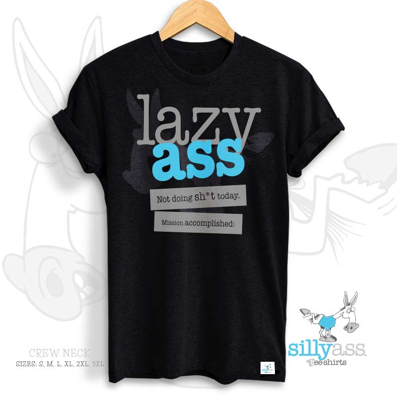 Lazy Ass Tee